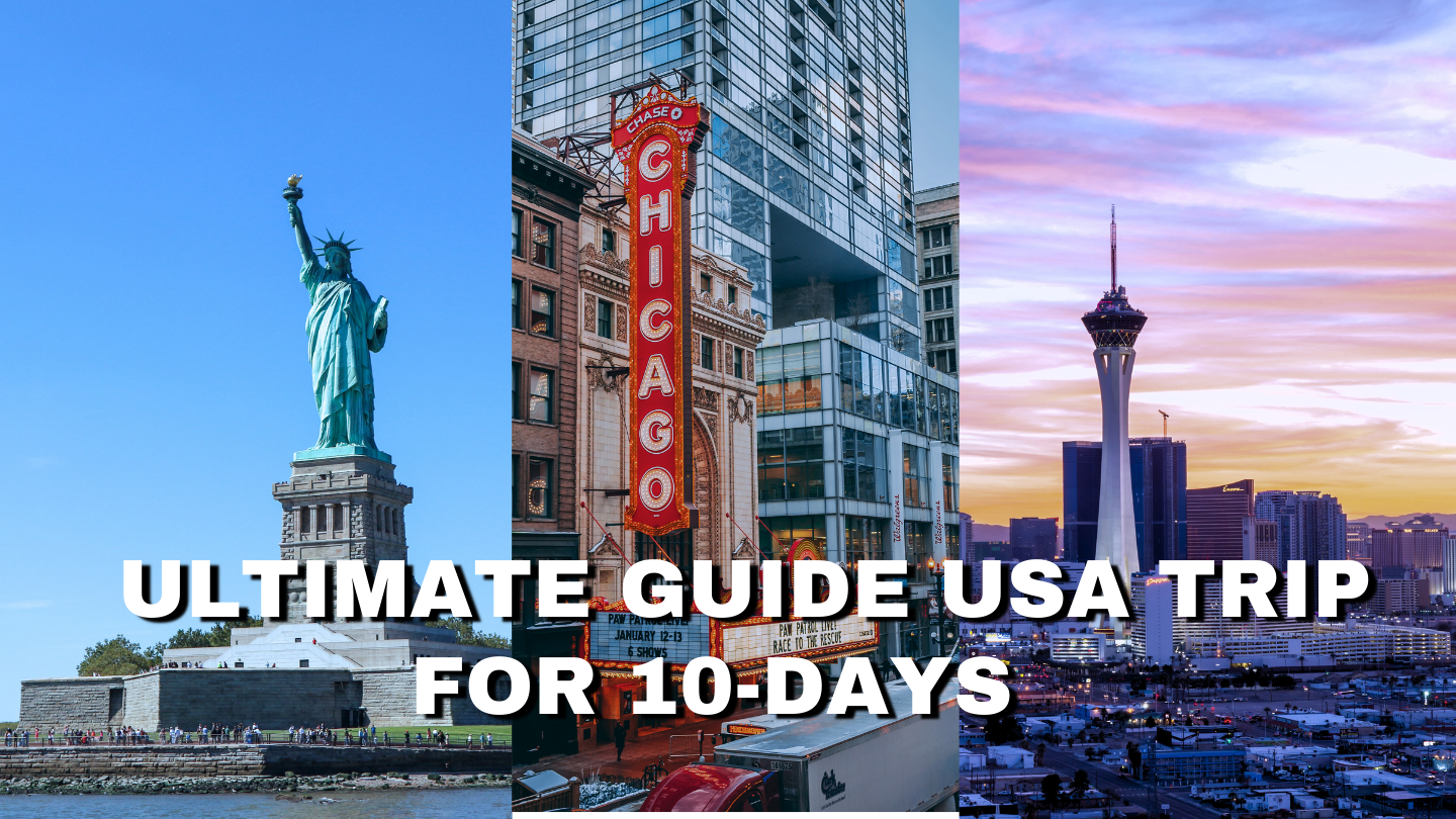 The Ultimate Guide to a 10-Day USA Trip in 2024