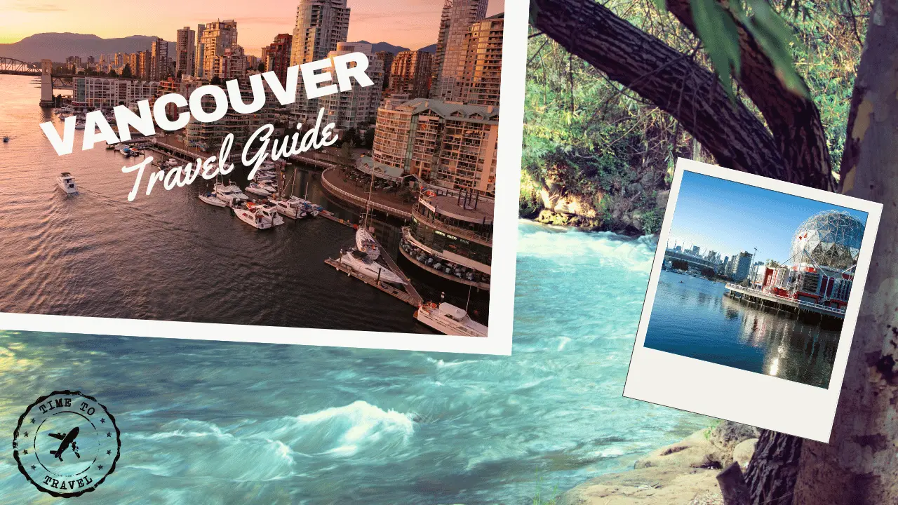 The Ultimate Travel Guide to Visit Vancouver